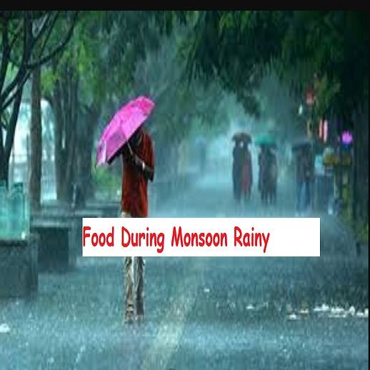 Food During Monsoon Rainy season