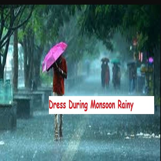 Dress During Monsoon Rainy season